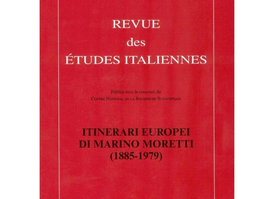 Itinerari europei di Marino Moretti (1885-1979), «Revue des ètudes italiennes»(2003)
