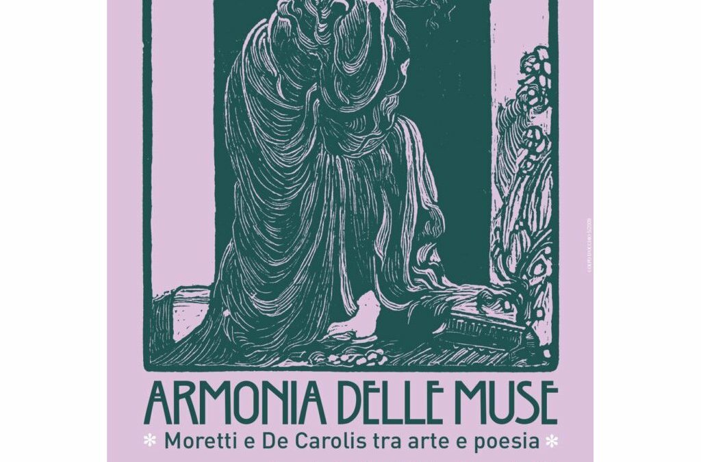 ARMONIA DELLE MUSE. MORETTI E DE CAROLIS TRA ARTE E POESIA